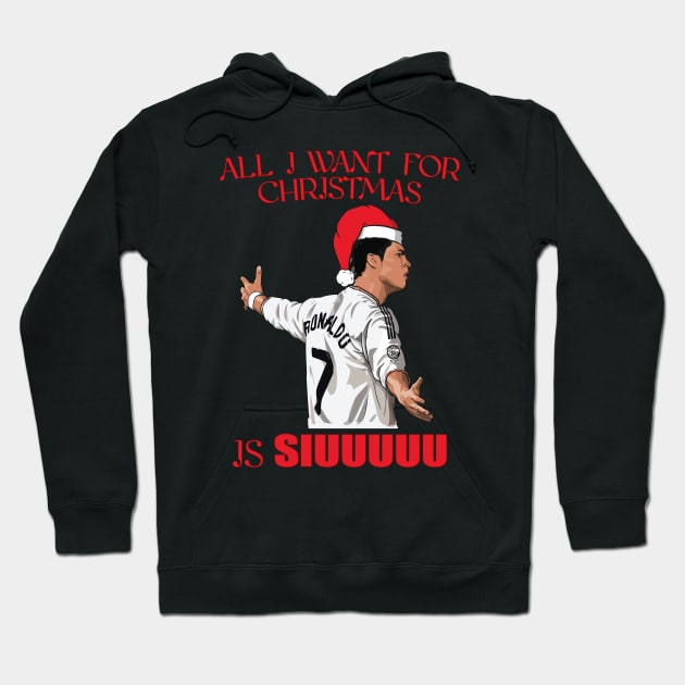 All I Want for Christmas is Siuuuuu - Ronaldo Christmas Ugly Sweater Hoodie by today.i.am.sad